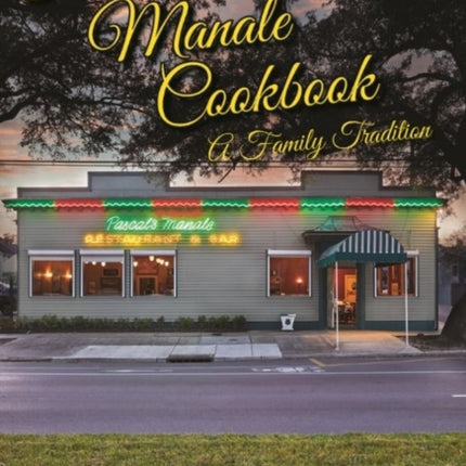 Pascals Manale Cookbook: A Family Tradition