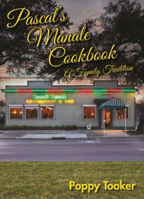 Pascals Manale Cookbook: A Family Tradition