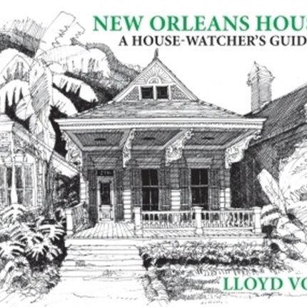 New Orleans Houses: A House-Watcher's Guide