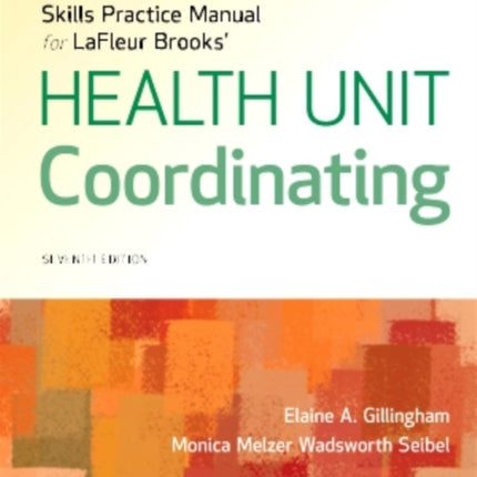 Skills Practice Manual for LaFleur Brooks' Health Unit Coordinating