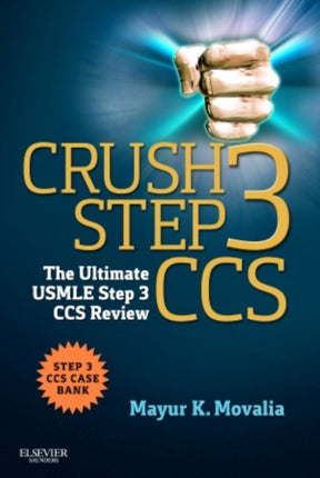 Crush Step 3 CCS: The Ultimate USMLE Step 3 CCS Review