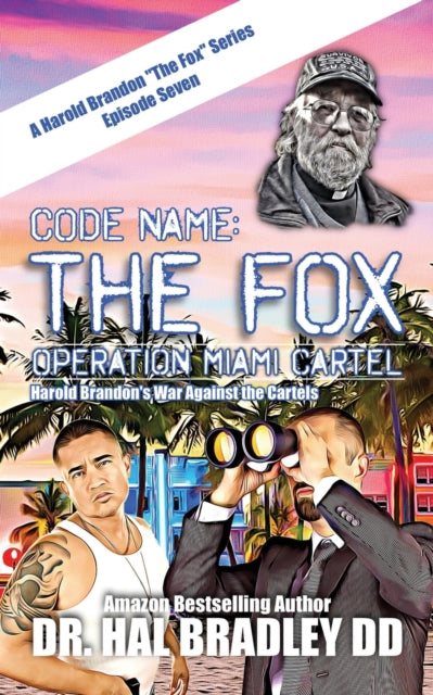 Code Name: THE FOX: Operation Miami Cartel