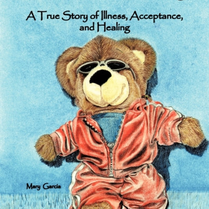 BooBoos New Leg A True Story of Illness Acceptance and Healing