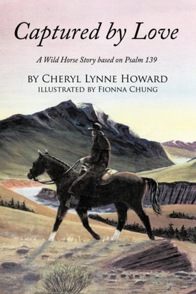 Captured by Love A Wild Horse Story Based on Psalm 139