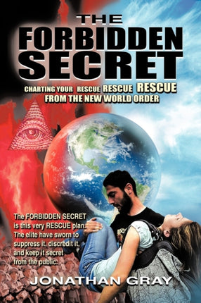 The Forbidden Secret How To Survive What The Elite Have Planned For You