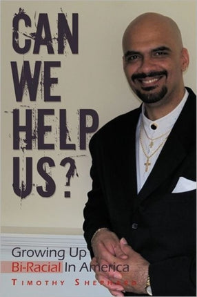 Can We Help Us Growing Up BiRacial in America