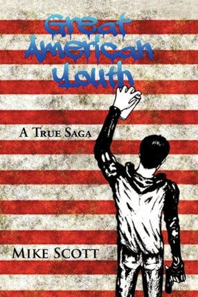 Great American Youth A True Saga
