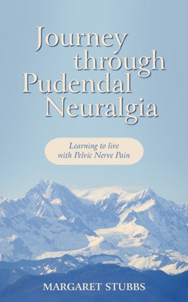 Journey Through Pudendal Neuralgia Learning to Live with Pelvic Nerve Pain