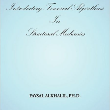 Introductory Tensorial Algorithms in Structural Mechanics