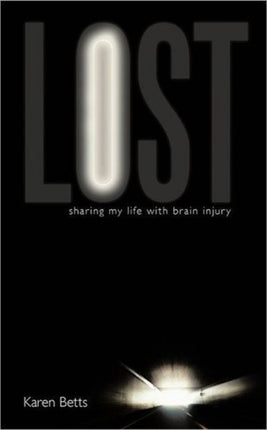 Lost Sharing my life with Brain Injury