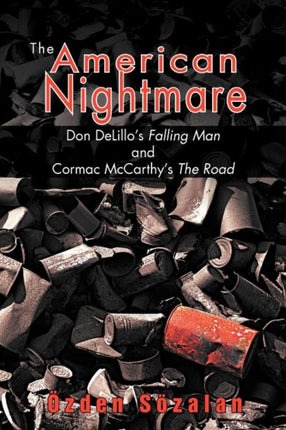 The American Nightmare Don DelilloS Falling Man And Cormac Mccarthys The Road