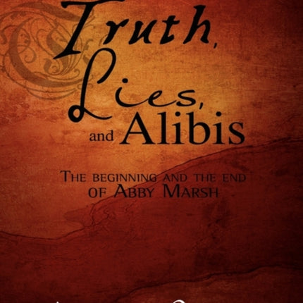 Truth Lies and Alibis