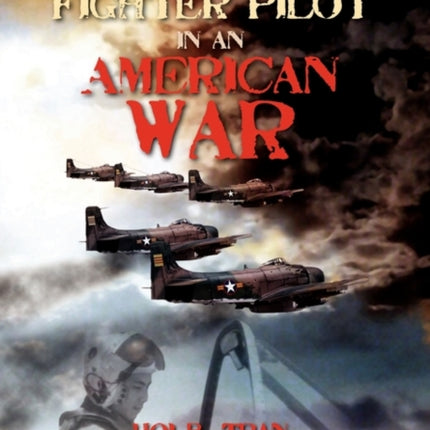 A Vietnamese Fighter Pilot in an American War