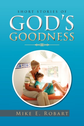 Short Stories of Gods Goodness