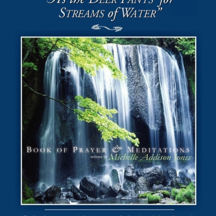 As The Deer Pants for Streams of Water