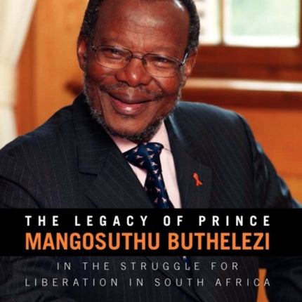 The Legacy of Prince Mangosuthu Buthelezi