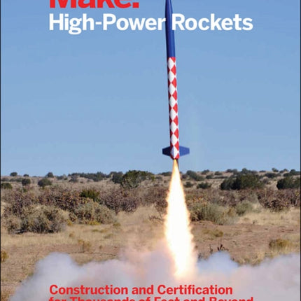 Make: High–Power Rockets