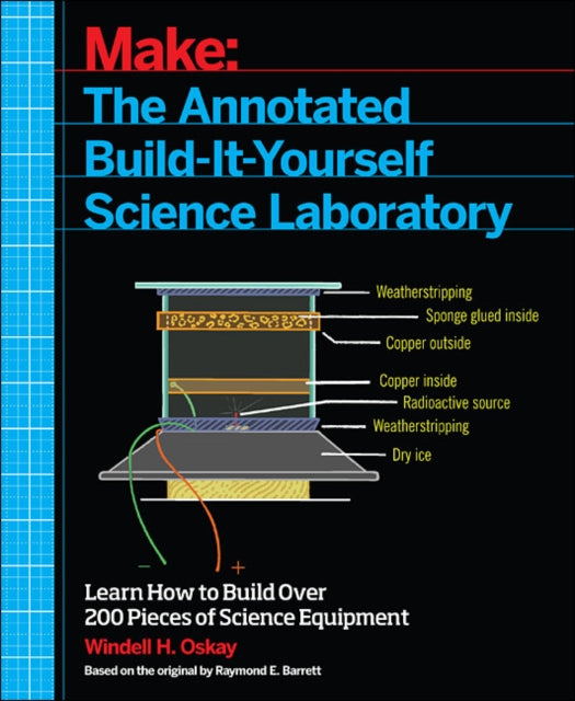 Make – The Annotated Build–It–Yourself Science Laboratory