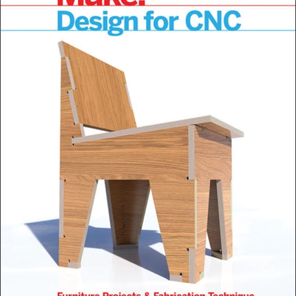 Design for CNC: Furniture Projects and Fabrication Technique