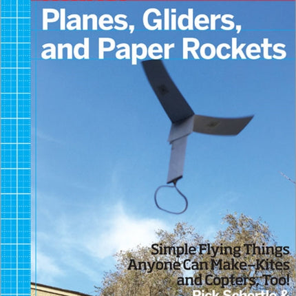 Planes, Gliders and Paper Rockets