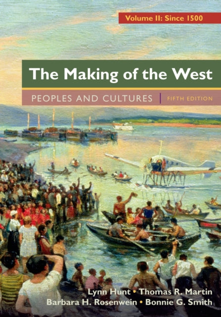 The Making of the West Volume 2 Since 1500 Peoples and Cultures