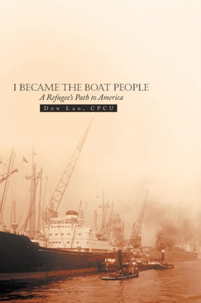 I Became the Boat People A Refugees Path to America