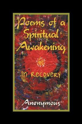 Poems of a Spiritual Awakening In Recovery