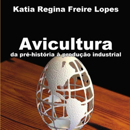 Avicultura Da PreHistoria a Producao Industrial