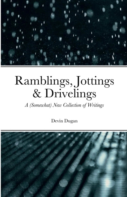 Ramblings Jottings  Drivelings
