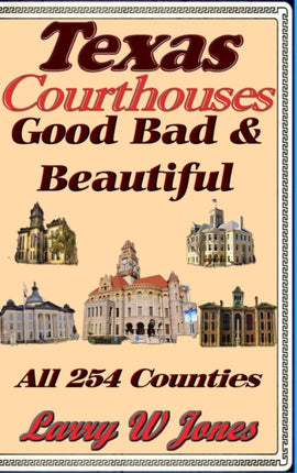 Texas Courthouses  Good Bad and Beautiful