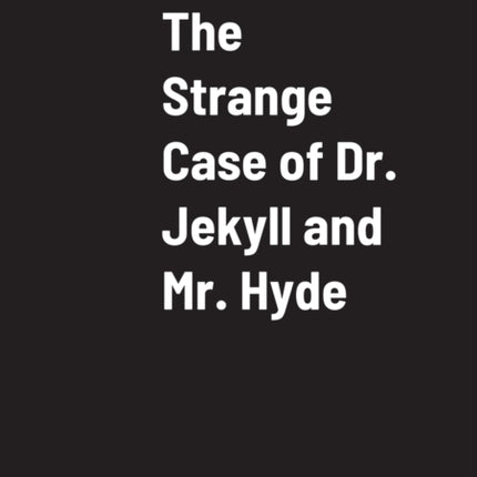 The Strange Case of Dr. Jekyll and Mr. Hyde