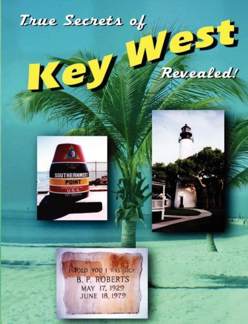 True Secrets Of Key West Revealed