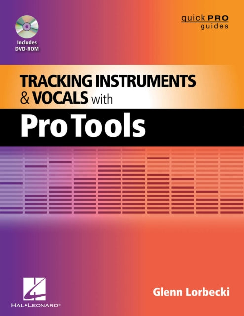 Tracking Instruments  Vocals with Pro Tools 9 Music Pro Guide Books  Dvds Quick Pro Guides