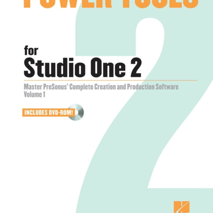 Power Tools for Studio One 2 Master PreSonus Complete Music Creation and Production Software Power Tools Series Master PreSonus Complete Creation and Performance Software