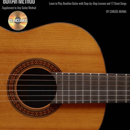 Hal Leonard Brazilian Guitar Method: Learn to Play Brazilean Guitar with Step-by-Step Lessons