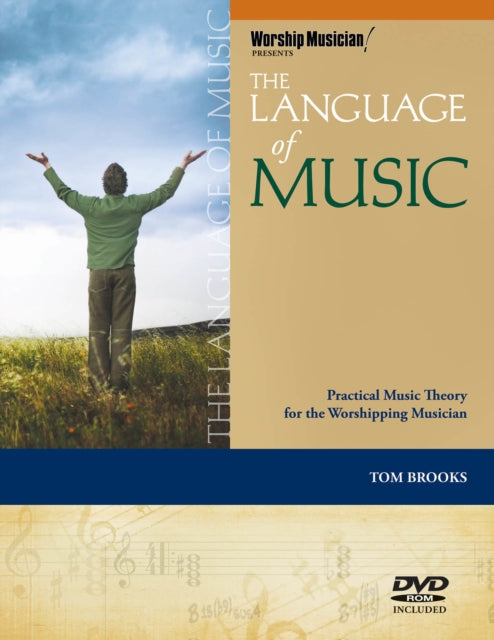 The Language of Music Practical Music Theory for the Worshipping Musician Worship Musician Presents