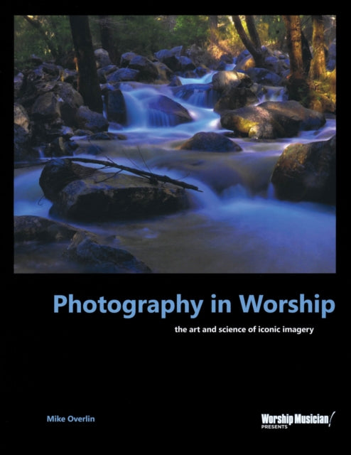 Photography in Worship: The Art and Science of Iconic Imagery