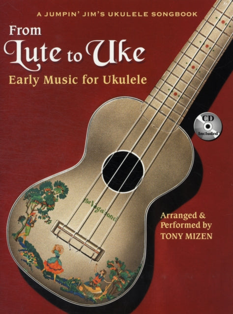 From Lute to Uke: Jumpin' Jim's Ukulele Masters - Early Music for Ukulele