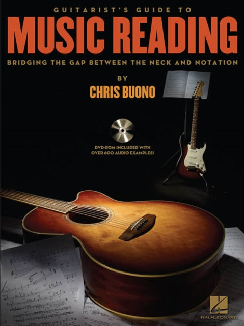 Guitarist's Guide to Music Reading: Bridging the Gap Between the Neck and Notation