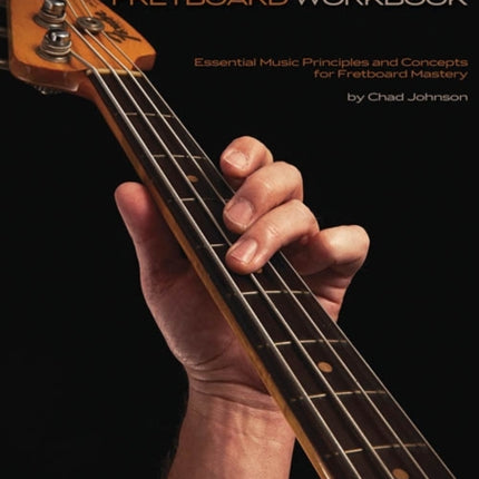 Bass Fretboard Workbook: Concepts for Fretboard Mastery