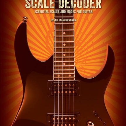 Charupakorn Joe Ultimate Guitar Scale Decoder Scales Modes Gtr BkCd Essential Scales and Modes for Guitar