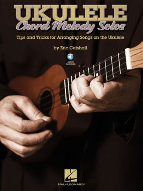 Ukulele Chord Melody Solos: Tips & Tricks for Arranging Songs on the Ukulele