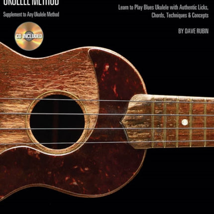 Hal Leonard Blues Ukulele: Learn to Play Blues with Authentic Licks, Chords, Techniques & Concepts