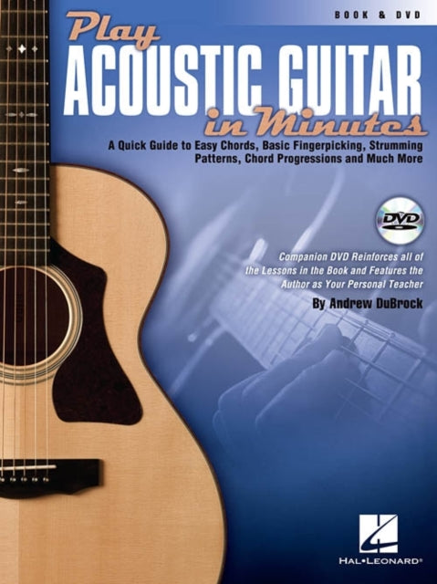 Dubrock Andrew Play Acoustic Guitar In Minutes Gtr BkDvd A Quick Guide to Easy Chords Basic Fingerpicking Strumming Patterns Chord Progressions and More