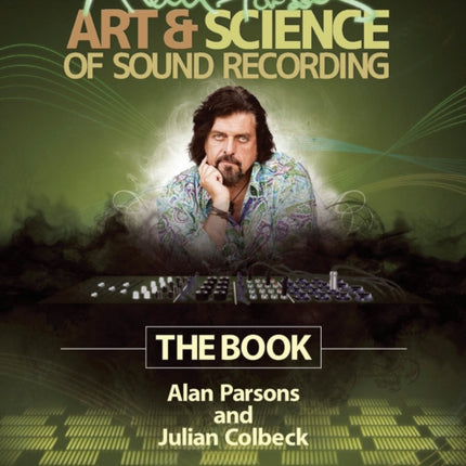 Alan Parsons' Art & Science of Sound Recording: The Book