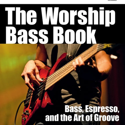 The Worship Bass Book Bass Espresso and the Art of Groove Worship Musician Worship Musician Presents