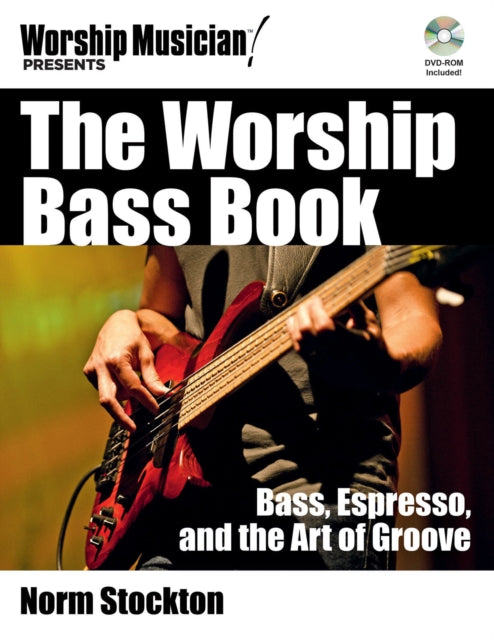 The Worship Bass Book Bass Espresso and the Art of Groove Worship Musician Worship Musician Presents