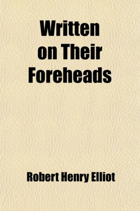 Written on Their Foreheads Volume 1