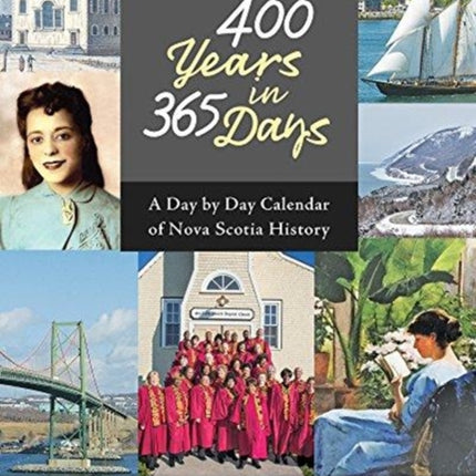 400 Years in 365 Days: A Day by Day Calendar of Nova Scotia History