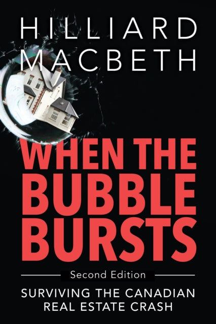 When the Bubble Bursts: Surviving the Canadian Real Estate Crash